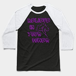 Believe In Your Power Baseball T-Shirt